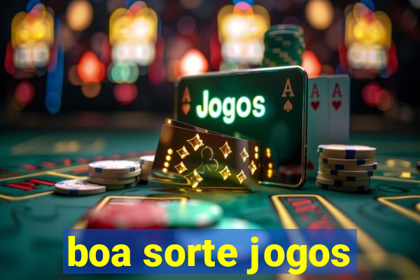 boa sorte jogos