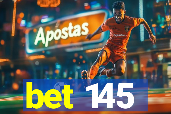 bet 145