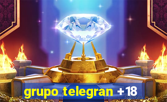 grupo telegran +18