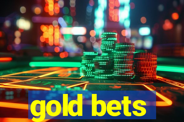 gold bets