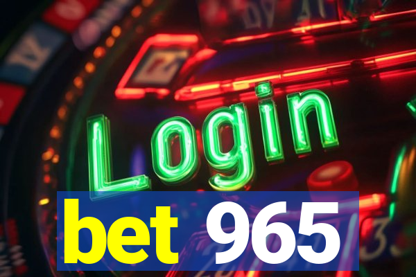 bet 965