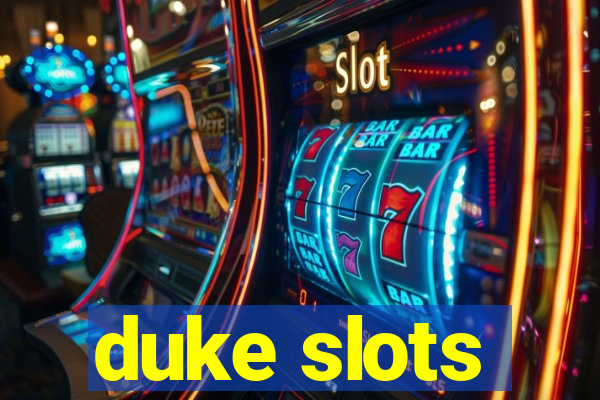 duke slots