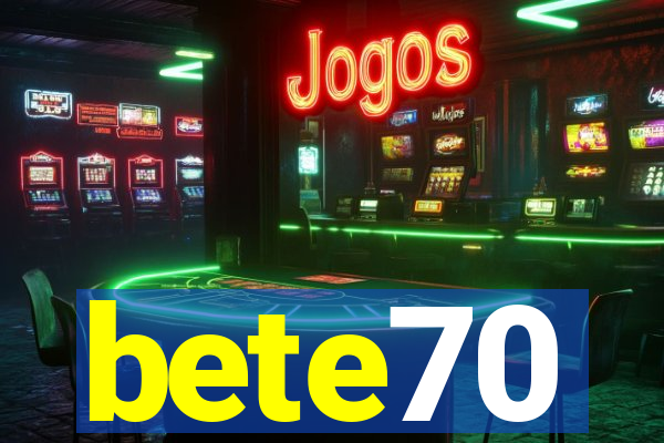 bete70