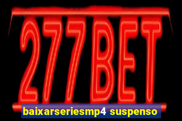 baixarseriesmp4 suspenso