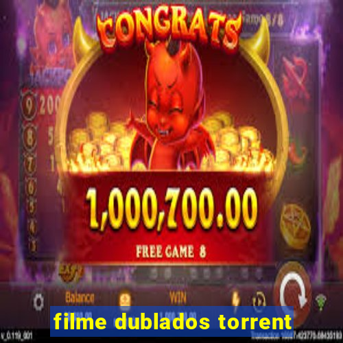 filme dublados torrent