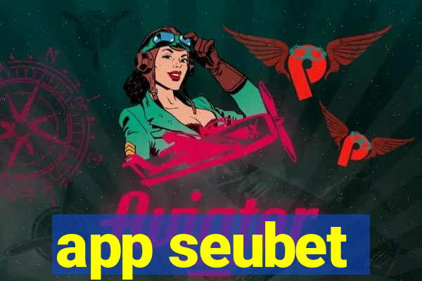 app seubet