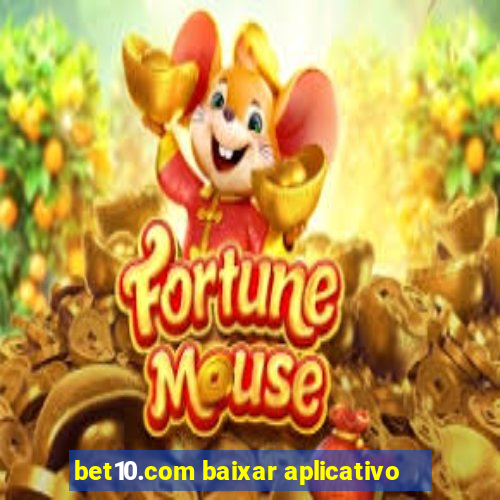 bet10.com baixar aplicativo