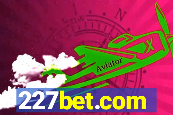 227bet.com