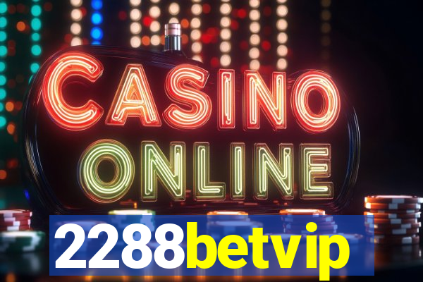 2288betvip