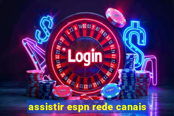 assistir espn rede canais