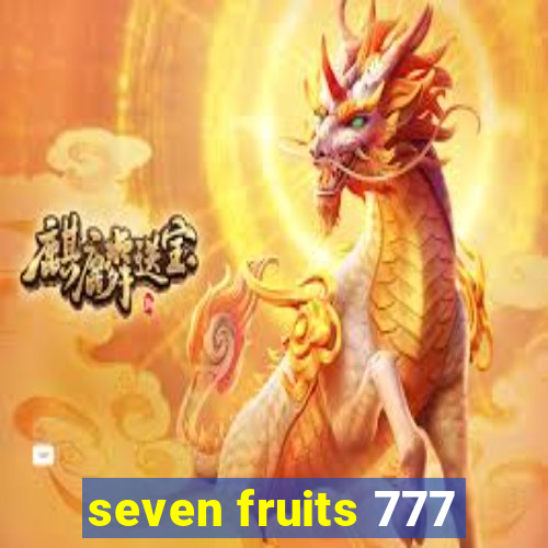 seven fruits 777