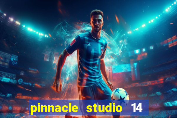 pinnacle studio 14 download portugues completo + serial