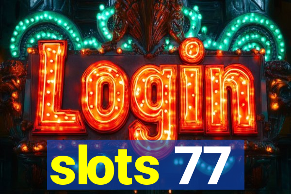 slots 77