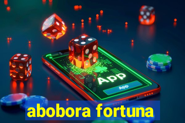 abobora fortuna