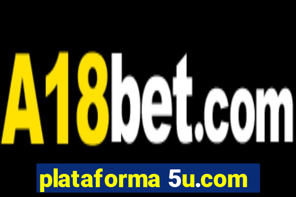 plataforma 5u.com