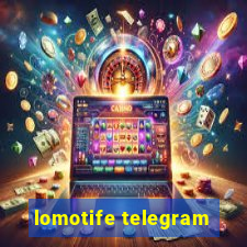 lomotife telegram