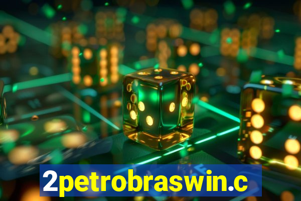 2petrobraswin.com