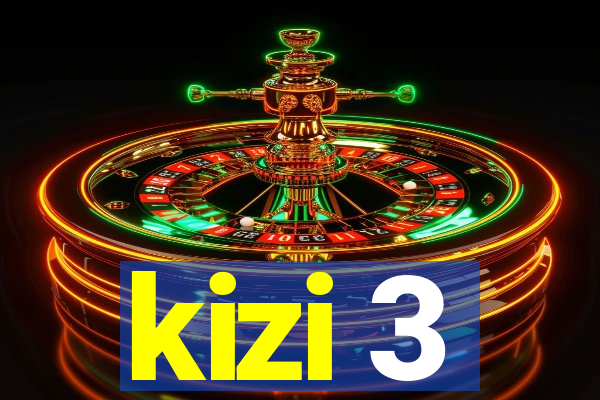 kizi 3