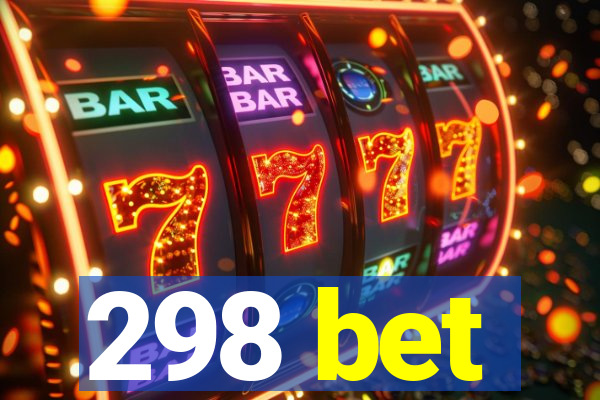 298 bet