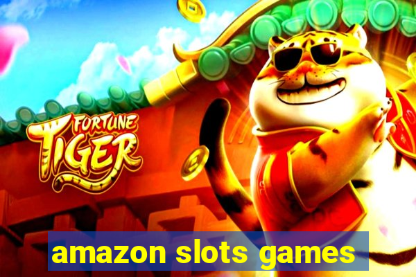 amazon slots games