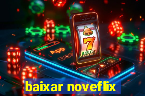 baixar noveflix