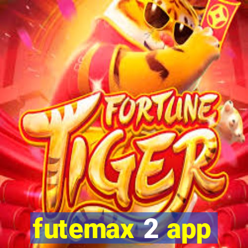 futemax 2 app