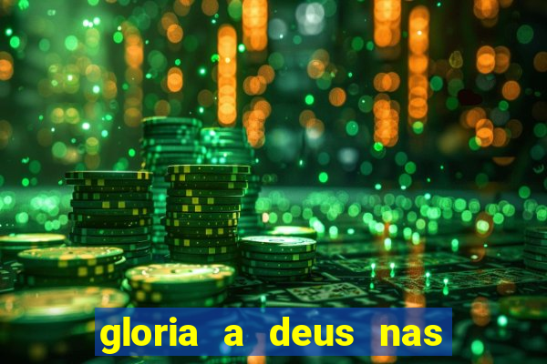 gloria a deus nas alturas cifra