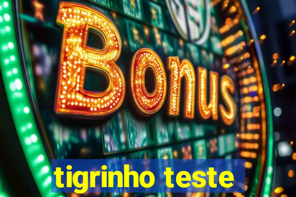 tigrinho teste