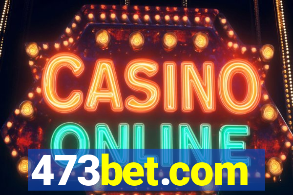 473bet.com