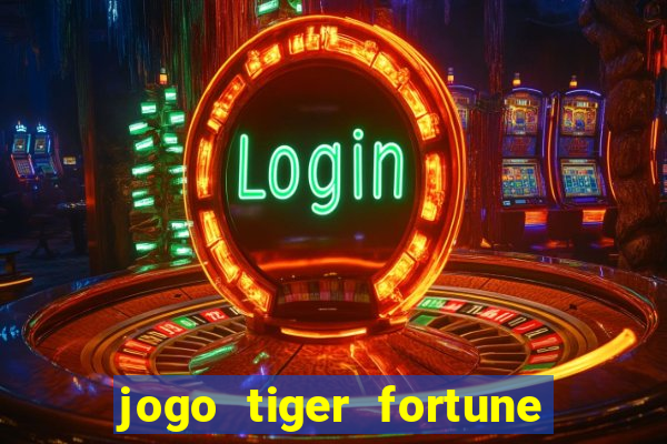 jogo tiger fortune paga mesmo