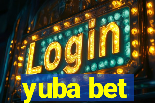 yuba bet