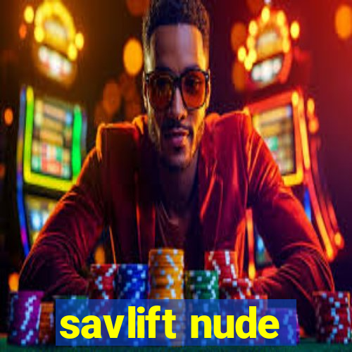 savlift nude