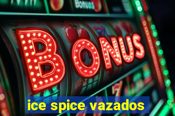 ice spice vazados