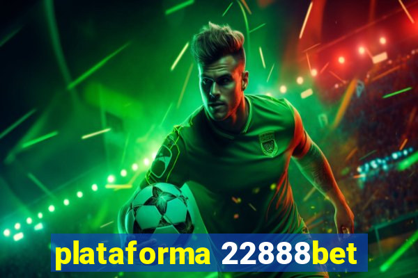 plataforma 22888bet