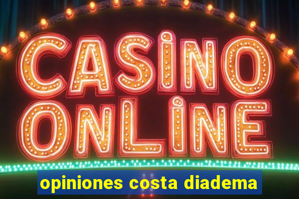 opiniones costa diadema