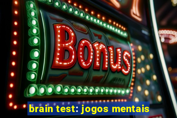 brain test: jogos mentais