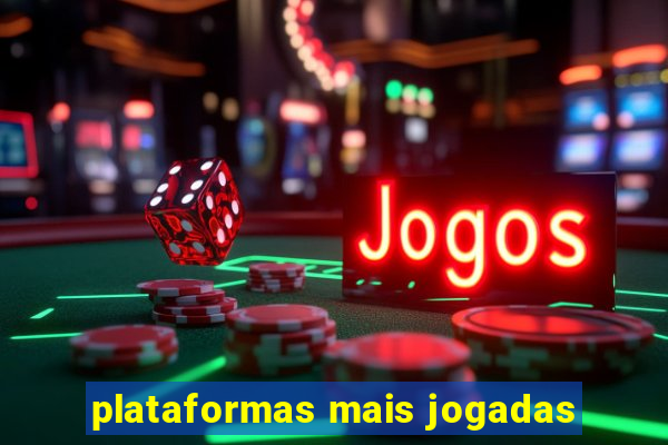 plataformas mais jogadas