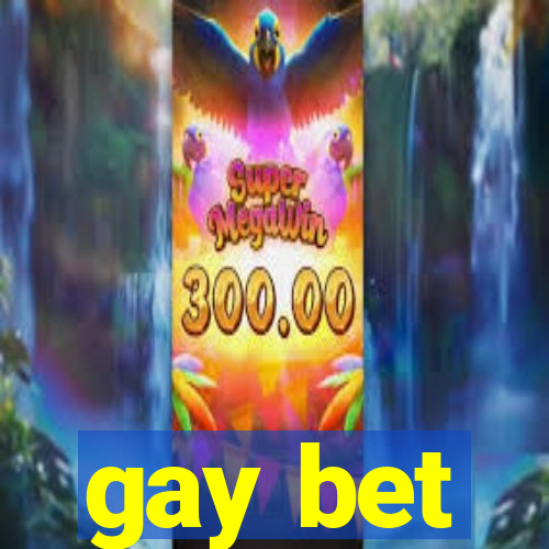 gay bet