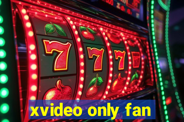 xvideo only fan