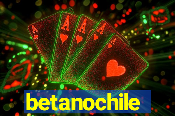 betanochile