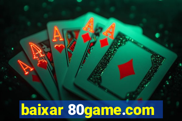 baixar 80game.com