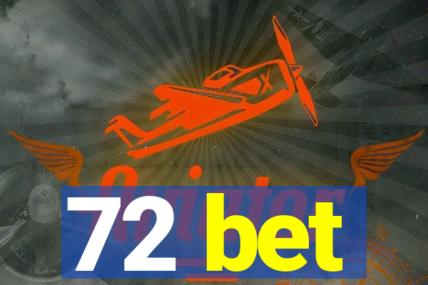 72 bet