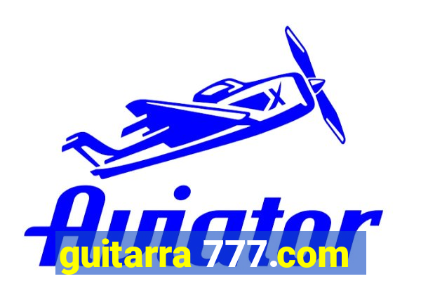 guitarra 777.com