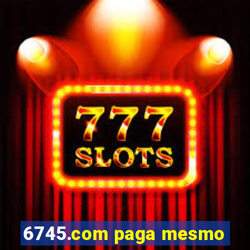 6745.com paga mesmo