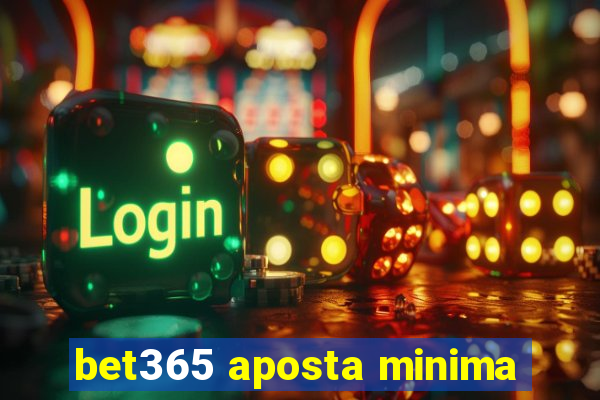 bet365 aposta minima