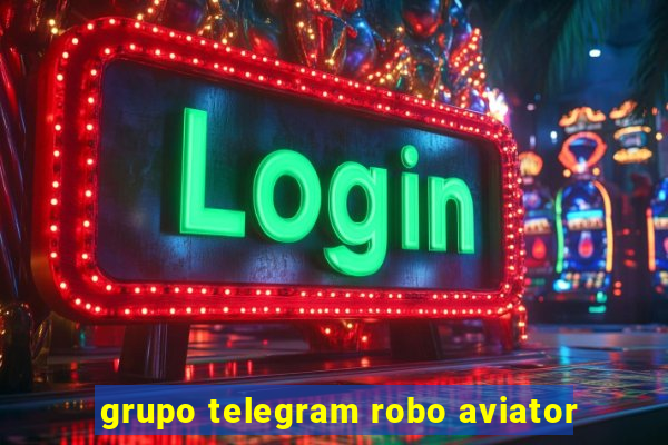 grupo telegram robo aviator