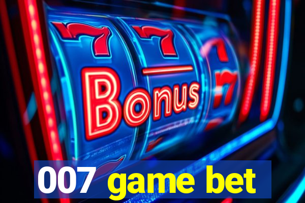 007 game bet