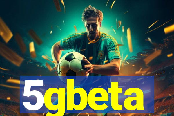 5gbeta