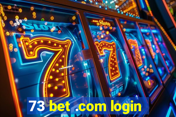 73 bet .com login