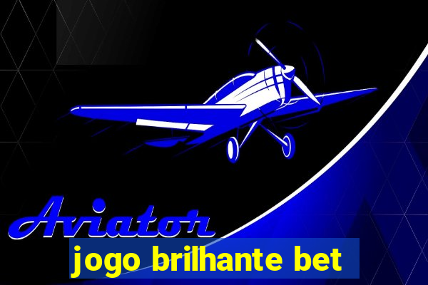 jogo brilhante bet